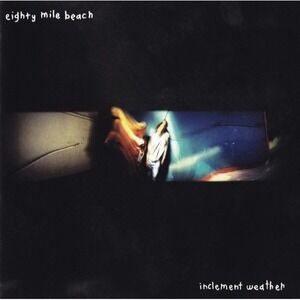 Inclement Weather by Eighty Mile Beach ( Music CD, 1998 ) Electronic / Jazz